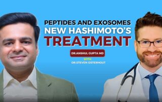 peptides and exosomes new hashimotos treatment - dr anshul gupta and dr steven osterhout